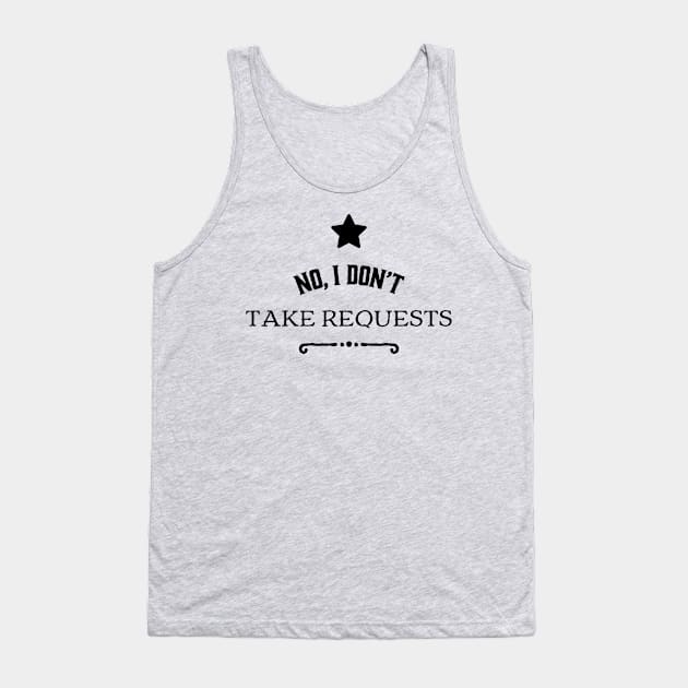 No I Don't Take Requests Musician Logo Tank Top by Jazz Nerd Paradise